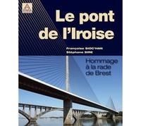 Le pont de l'Iroise Françoise Sioc'han (Auteur), Stéphane Sire (Auteur)