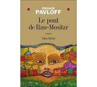 Le Pont de Ran-Mositar - Franck Pavloff - Albin Michel - broché - Roman