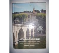 Le Pont de Sommières: Redécouverte d'un pont antique habité