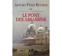 Le Pont des assassins - Arturo Pérez-Reverte - Seuil - broché - Roman
