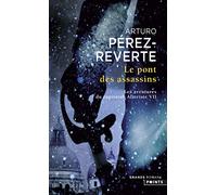 Le Pont des assassins: Les Aventures du Capitaine Alatriste, t. 7