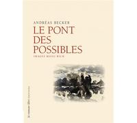 Le Pont des possibles Images de Manu Rich - BECKER ANDREAS - La Rumeur Libre - broché - Poésie