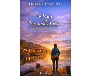 Le Pont des secondes Vies: Se reconstruire sans effacer les traces