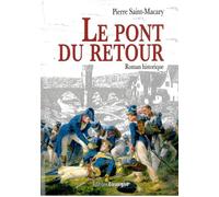 Le pont du retour - Pierre Saint Macary - Gascogne - broché - Roman