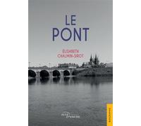 Le Pont - Elisabeth Sirot-Chalmin - Jets D'encre - broché - Biographie