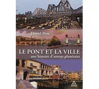 Le pont et la ville: Une histoire d'amour planétaire.