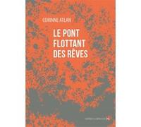 Le Pont flottant des rêves Corinne Atlan (Auteur)