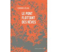 Le Pont flottant des rêves - Corinne Atlan - La Contre Allee - Poche - Essai