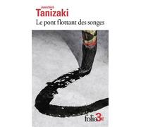 Le pont flottant des songes - Jun'ichiro Tanizaki - Gallimard - Poche - Roman