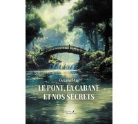 Le pont, la cabane et nos secrets