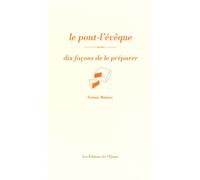 Le pont-l'évêque, dix façons de le préparer - Noémie Malaize - L'epure - broché - Guide