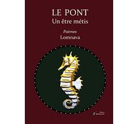 Le pont: Un être métis