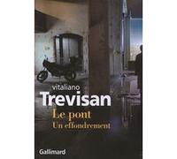 Vitaliano Trevisan – Le pont: Un effondrement – Roman – Broché – Gallimard