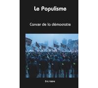 Le populisme: Cancer de la démocratie