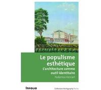 Le Populisme esthétique. L'architecture comme outil identitaire