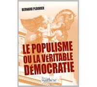 Le populisme ou la véritable démocratie