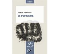 Le Populisme - Pascal Perrineau - Que Sais-Je - Poche - Essai