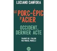 Le porc-épic d'acier Luciano Canfora (Auteur), Muriel Morelli (Traduction)