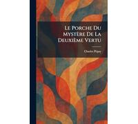 Le Porche Du Mystère De La Deuxième Vertu
