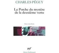 Le Porche du Mystère de la deuxième vertu Charles Péguy (Auteur), Jean Bastaire (Préface)