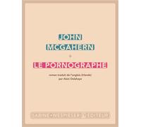 Le pornographe 2024 - John McGahern - Sabine Wespieser Eds - broché - Roman
