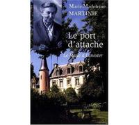 Le port d'attache - Le Mané à Lanester - Marie-Madeleine Martinie - Du Jubile - broché - Récit