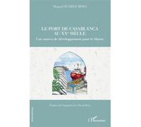 Le port de Casablanca au XXe siècle: Une source de développement pour le Maroc