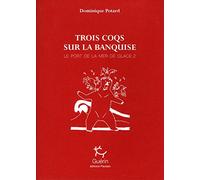 Le Port de la mer de glace - tome 2 Trois coqs sur la banquise (2)