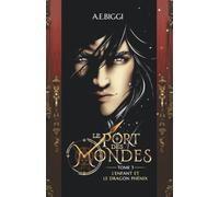 Le Port des Mondes - Tome 3 : L'Enfant et le Dragon Phénix