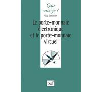 Le porte-monnaie électronique et le porte-monnaie virtuel - Guy Sabatier - Que Sais-Je - Poche - Livre