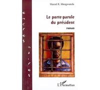 Le porte-parole du président - Marcel Mangwanda - L'harmattan - broché - Roman
