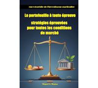 Le portefeuille à toute épreuve : stratégies éprouvées pour toutes les conditions de marché