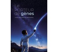 Le porteur de gènes - Charles-Aimé Nzeussi Mbouendeu - Baudelaire - broché - Autobiographie