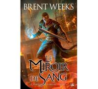 Le Porteur de lumière, T4 : Le Miroir de sang - Brent Weeks - Bragelonne - broché - Roman