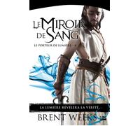 Le Porteur de lumière, T4 : Le Miroir de sang - Brent Weeks - Bragelonne - Poche - Roman