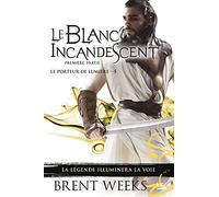 Le Porteur de lumière, T5 : Le Blanc incandescent - Première partie