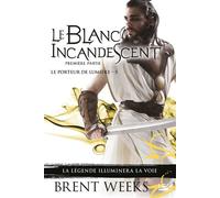 Le Porteur de lumière, T5 : Le Blanc incandescent - Première partie - Brent Weeks - Bragelonne - Poche - Roman