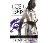 Brent Weeks – Le Porteur de lumière, Tome 3 : L'Œil brisé – Poche