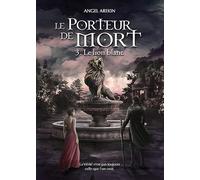 Le Porteur de Mort, tome 3 : Le lion blanc