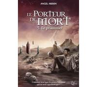 Le Porteur de Mort, tome 5 : Le prisonnier