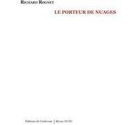 Le Porteur de nuages Richard Rognet (Auteur)