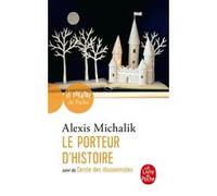 Le Porteur d'histoire suivi de Le Cercle des illusionnistes Alexis Michalik (Auteur)