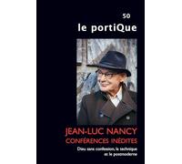 Le Portique n° 50 : Jean-Luc Nancy: Conférences inédites - Dieu sans confession, la technique et le postmoderne