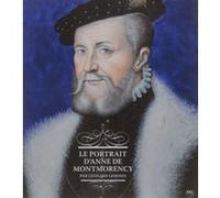 Le portrait d'anne de montmorency Collectif (Auteur)