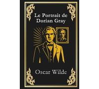 Le Portrait de Dorian Gray: édition collector intégrale
