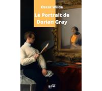 Le Portrait de Dorian Gray: Inclut une biographie d'Oscar Wilde et une analyse de l'œuvre