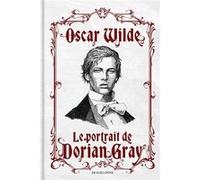 Le Portrait de Dorian Gray Oscar Wilde (Auteur), Maxime Le Dain (Traduction), Michèle Aquien (Préface), Tom Cuzor (Illustration)