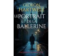 Le Portrait de la Ballerine: Un thriller captivant et addictif plein de suspense
