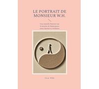 Le portrait de monsieur W.H.: Une nouvelle littéraire sur le mystère de Shakespeare entre identité et révélation