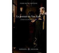 Le portrait de Van Eyck Énigme du tableau de Londres - Pierre-Michel Bertrand - Hermann - broché - Beau livre